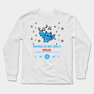music is my only drug with beautiful animal Long Sleeve T-Shirt